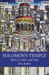 Solomon's Temple: Myth, Conflict, and Faith