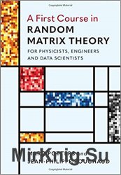 A First Course in Random Matrix Theory: For Physicists, Engineers and Data Scientists