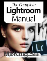 BDMs The Complete Lightroom Manual 7th Edition 2020