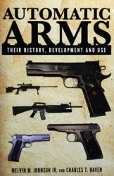 Automatic Arms: Their History, Development and Use