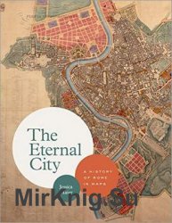 The Eternal City: A History of Rome in Maps