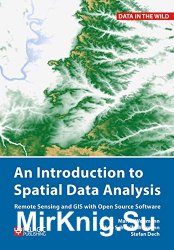 An Introduction to Spatial Data Analysis: Remote Sensing and GIS with Open Source Software