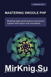 Mastering Swoole PHP: Build High Performance Concurrent System with Async and Coroutines