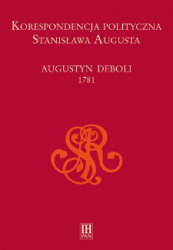 Korespondencja polityczna Stanislawa Augusta : Augustyn Deboli 1781