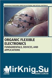 Organic Flexible Electronics: Fundamentals, Devices, and Applications