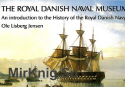 The Royal Danish Naval Museum: An Introduction to the History of the Royal Danish Navy