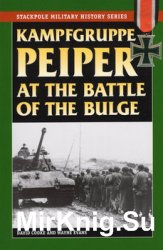 Kampfgruppe Peiper at the Battle of the Bulge (Stackpole Military History Series)