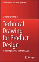 Technical Drawing for Product Design: Mastering ISO GPS and ASME GD&T