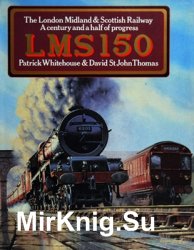 LMS 150: The London Midland & Scottish Railway
