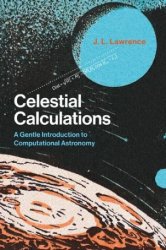 Celestial Calculations: A Gentle Introduction to Computational Astronomy