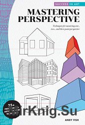 Success in Art: Mastering Perspective: Techniques for mastering one-, two-, and three-point perspective