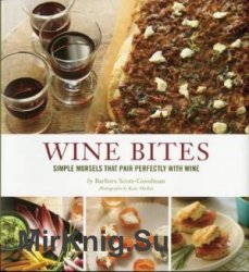 Wine bites: 64 simple nibbles that pair perfectly with wine