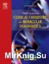 Tietz Textbook of Clinical Chemistry and Molecular Diagnostics, 4th edition