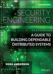 Security Engineering: A Guide to Building Dependable Distributed Systems, 3rd Edition