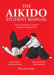 The Aikido Student Manual: A New Generations Guide to Traditional Martial Arts