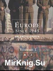 Europe Since 1945: An Encyclopedia, Vol. 1