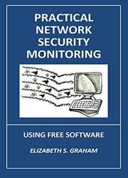 Practical Network Security Monitoring: Using Free Software