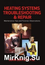 Heating Systems Troubleshooting & Repair: Maintenance Tips and Forensic Observations