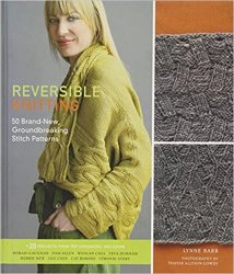 Reversible Knitting: 50 Brand-New, Groundbreaking Stitch Patterns