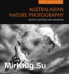 Australasian Nature Photography 10: ANZANG Tenth Collection (Australasian Nature Photography Series)