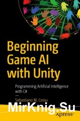 Beginning Game AI with Unity: Programming Artificial Intelligence with C#