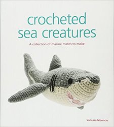 Crocheted Sea Creatures: A Collection of Marine Mates to Make