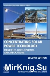 Concentrating Solar Power Technology: Principles, Developments, and Applications, Second Edition