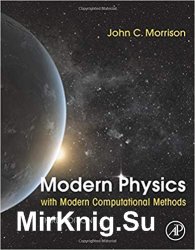 Modern Physics with Modern Computational Methods, Third Edition