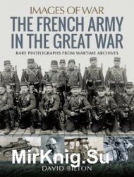 The French Army in the Great War (Images of War)