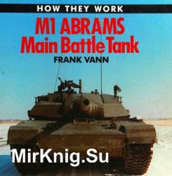 M1 Abrams Main Battle Tank (How They Work)