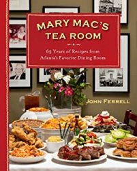 Mary Mac's Tea Room: 65 Years of Recipes from Atlanta's Favorite Dining Room