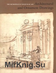 Architectural and Ornament Drawings Juvarra, Vanvitelli, the Bibiena Family, and Other Italian Draughtsmen  Catalogue by Mary L. Myers