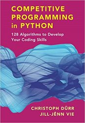 Competitive Programming in Python : 128 Algorithms to Develop your Coding Skills