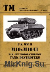 U.S. WWII M10 & M10A1 3-in. Gun Motor Carriage Tank Destroyers (Tankograd Technical Manual Series 6028)
