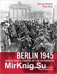 Berlin 1945: World War II: Photos of the Aftermath