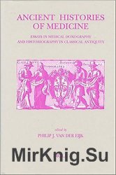 Ancient Histories of Medicine: Essays in Medical Doxography and Historiography in Classical Antiquity