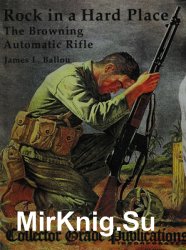 Rock in a Hard Place: The Browning Automatic Rifle