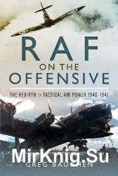 RAF On the Offensive: The Rebirth of Tactical Air Power 19401941