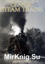 A Pictorial Treasury of Classic Steam Trains
