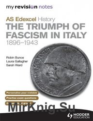 My Revision Notes AS Edexcel History: the Triumph of Fascism in Italy, 1896-1943