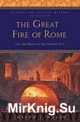 The Great Fire of Rome: Life and Death in the Ancient City