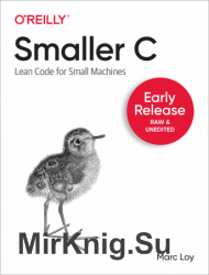 Smaller C: Lean Code for Small Machines (Early Release)