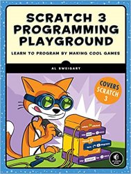 Scratch 3 Programming Playground: Learn to Program by Making Cool Games, 2nd Edition