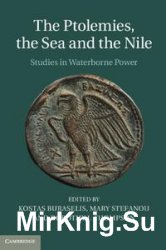 The Ptolemies, the Sea and the Nile: Studies in Waterborne Power