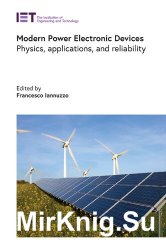 Modern Power Electronic Devices: Physics, applications, and reliability
