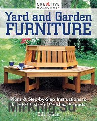 Yard and Garden Furniture, 2nd Edition: Plans and Step-by-Step Instructions to Create 20 Useful Outdoor Projects