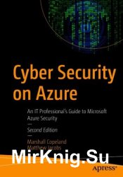 Cyber Security on Azure: An IT Professionals Guide to Microsoft Azure Security, 2nd Edition