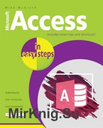 Access in easy steps: Illustrated using Access 2019