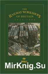 The Railway Workshops of Britain, 1823-1986