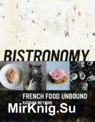 Bistronomy: French Food Unbound